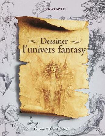 Couverture du livre « Dessiner l'univers fantasy » de Socar Myles aux éditions Ouest France