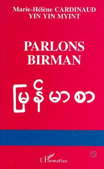 Couverture du livre « Parlons birman - langue de myanmar » de Cardinaud M-H. aux éditions L'harmattan