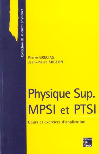 Couverture du livre « Physique sup. mpsi et ptsi: cours et exercices d'application (tirage 2001) » de Pierre Grecias aux éditions Tec Et Doc