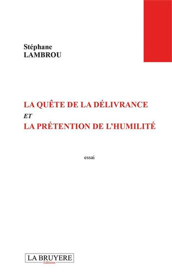 Couverture du livre « La quête de la délivrance et la prétention de l'humilité » de Stephane Lambrou aux éditions La Bruyere