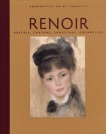 Couverture du livre « Renoir ; pastels, crayons, sanguines » de Emmanuelle Amiot-Saunier aux éditions Hazan