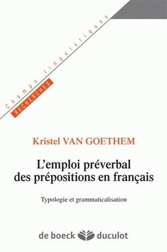 Couverture du livre « L'emploi préverbal des prépositions en français ; typologie et grammaticalisation » de Kristel Van Goethem aux éditions De Boeck Superieur