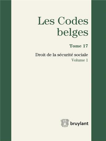 Couverture du livre « Les codes belges t.17 ; droit de la sécurité sociale 2016 » de  aux éditions Bruylant