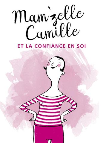 Couverture du livre « Mam'zelle Camille et la confiance en soi » de  aux éditions Mardaga Pierre