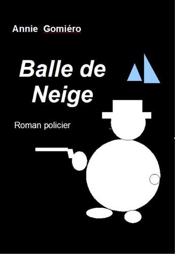 Couverture du livre « Balle de neige » de Annie Gomiero aux éditions Books On Demand