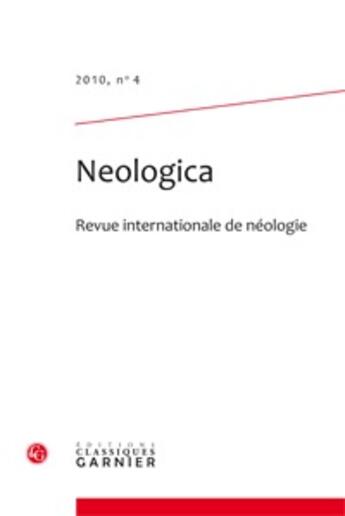 Couverture du livre « Revue neologica N.4 ; revue internationale de néologie » de Revue Neologica aux éditions Classiques Garnier