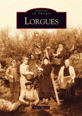 Couverture du livre « Lorgues » de Alain Marcel aux éditions Editions Sutton