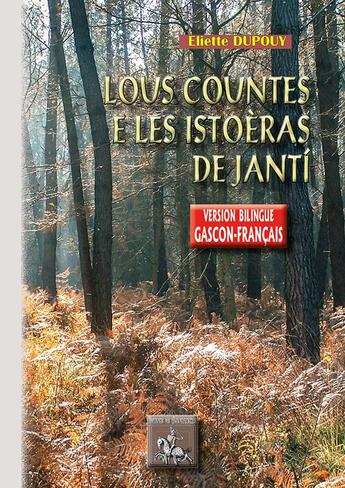 Couverture du livre « Lous countes e les istoèras de jantí » de Eliette Dupouy aux éditions Editions Des Regionalismes