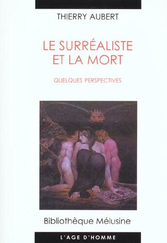 Couverture du livre « Le surrealiste et la mort » de Aubert Thierry aux éditions L'age D'homme