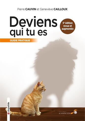 Couverture du livre « Deviens qui tu es ; guide pratique (5e édition) » de Genevieve Cailloux et Pierre Cauvin aux éditions Le Souffle D'or