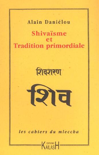 Couverture du livre « Les cahiers du mleccha, shivaisme et tradition primordiale, vol. 3 » de Alain Danielou aux éditions Kailash