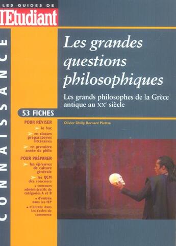 Couverture du livre « Les grandes questions philosophiques ; les grands philosophes de la grece antique au xx siecle » de Olivier Dhilly aux éditions L'etudiant