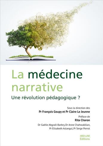 Couverture du livre « La médecine narrative : Une révolution pédagogique ? » de Claire Le Jeunne et Francois Goupy et Collectif aux éditions Med-line