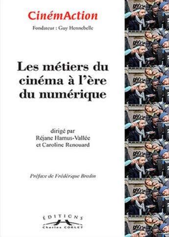 Couverture du livre « Les métiers du cinéma à l'ère du numérique » de  aux éditions Charles Corlet