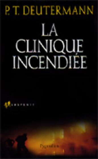 Couverture du livre « La Clinique incendiée » de P.T. Deutermann aux éditions Pygmalion