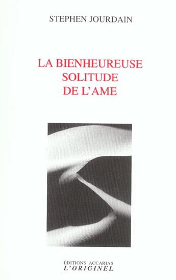 Couverture du livre « La bienheureuse solitude de l'ame » de Stephen Jourdain aux éditions Accarias-originel