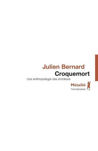 Couverture du livre « Croquemort ; une anthropologie des émotions » de Julien Bernard aux éditions Metailie