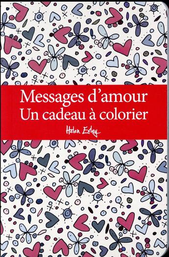 Couverture du livre « Messages d'amour ; un cadeau à colorier » de Helen Exley aux éditions Exley