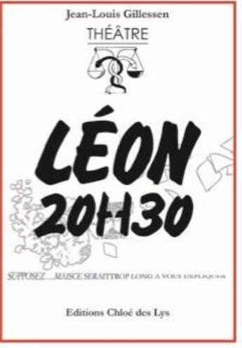 Couverture du livre « Léon 20h30 » de Jean-Louis Gillessen aux éditions Chloe Des Lys