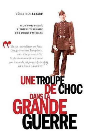 Couverture du livre « Une troupe de choc dans la grande guerre » de Sebastien Evrard aux éditions Serpenoise