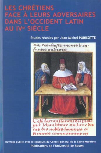 Couverture du livre « Les chretiens face a leurs adversaires dans l'occident latin au 4e si ecle. journees d'etudes du gro » de Poinsotte Jean-Miche aux éditions Pu De Rouen