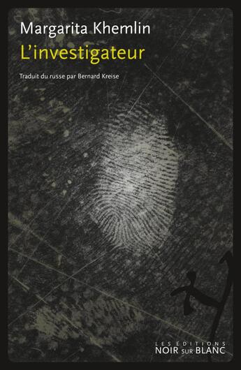 Couverture du livre « L'investigateur » de Margarita Khemlin aux éditions Noir Sur Blanc