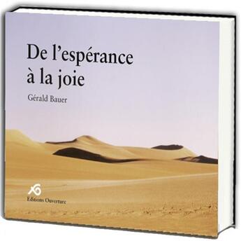 Couverture du livre « De l'espérance à la joie » de Gerald Bauer aux éditions Ouverture