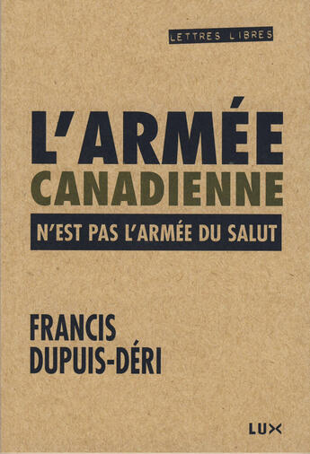 Couverture du livre « L'armée canadienne n'est pas l'Armée du Salut » de Francis Dupuis-Deri aux éditions Lux Canada