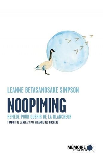 Couverture du livre « Noopiming - remede pour guerir de la blancheur » de Betasamosake Simpson aux éditions Memoire D'encrier