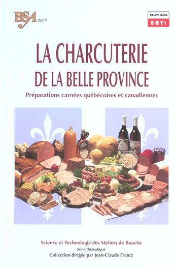 Couverture du livre « La charcuterie de la belle province - preparations carnees quebecoises et canadiennes » de Collectif Erti aux éditions Mae Erti