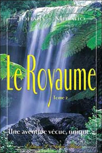 Couverture du livre « Royaume 2 - une aventure vecue. unique... » de Johany/Midaho aux éditions Arbre Fleuri