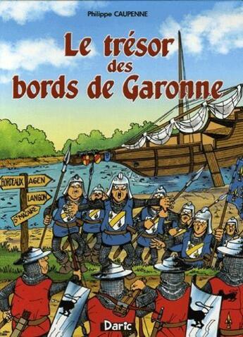 Couverture du livre « Le trésor des bords de Garonne » de Philippe Caupenne aux éditions Daric