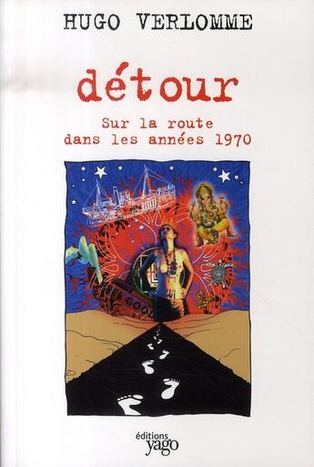 Couverture du livre « Détour ; sur la route dans les années 70 » de Hugo Verlomme aux éditions Yago