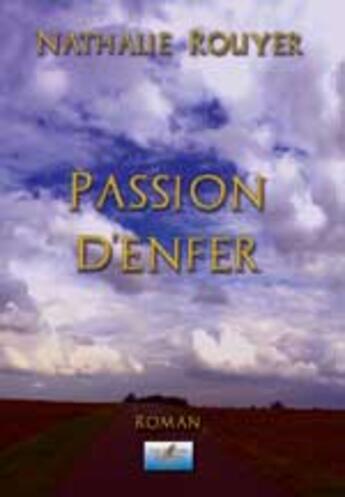 Couverture du livre « Passion d'enfer » de Nathalie Rouyer aux éditions Rebelyne