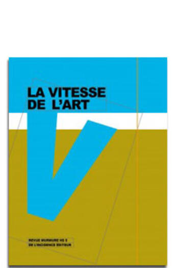 Couverture du livre « Revue murmure t.5 ; la vitesse de l'art » de S Liandrat-Guigues aux éditions De L'incidence