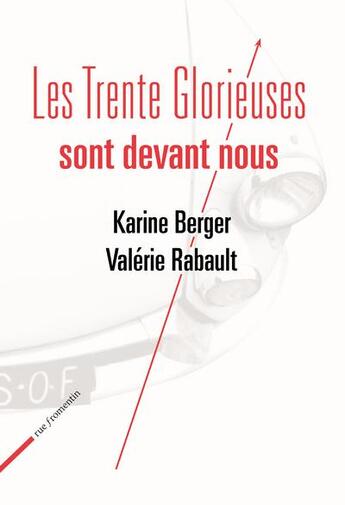 Couverture du livre « Les trente glorieuses sont devant nous » de Valerie Rabault et Karine Berger aux éditions Rue Fromentin