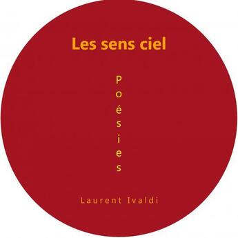 Couverture du livre « LES SENS CIEL » de Laurent Ivaldi aux éditions Thebookedition.com