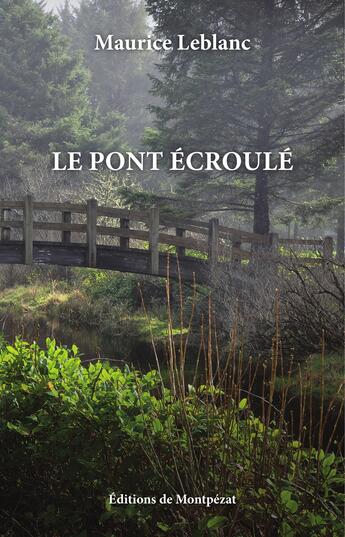 Couverture du livre « Le pont écroulé » de Maurice Leblanc aux éditions Editions De Montpezat