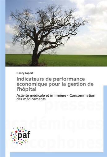 Couverture du livre « Indicateurs de performance economique pour la gestion de l'hopital » de Laport-N aux éditions Presses Academiques Francophones