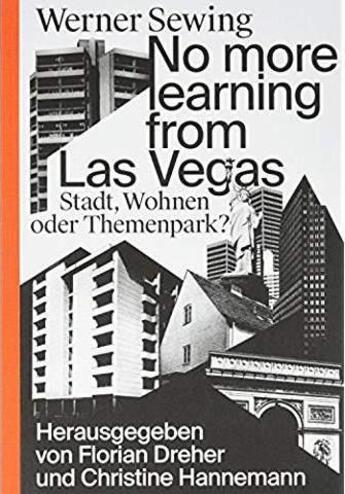 Couverture du livre « No more learning from las vegas. stadt, wohnen oder themepark? /allemand » de Sewing Werner aux éditions Spector Books