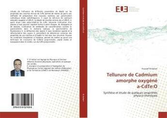 Couverture du livre « Tellurure de cadmium amorphe oxygenea-cdte:o - synthese et etude de quelques proprietes physico-chim » de  aux éditions Editions Universitaires Europeennes