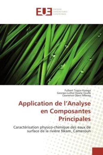 Couverture du livre « Application de l'analyse en composantes principales - caracterisation physico-chimique des eaux de s » de Fulbert Kamga aux éditions Editions Universitaires Europeennes