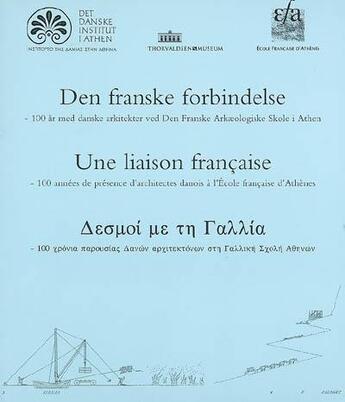 Couverture du livre « Une liaison française, 100 années de présence d'architectes danois à l'école francaise d'Athènes » de Dominique Mulliez et E. Hallager aux éditions Ecole Francaise D'athenes