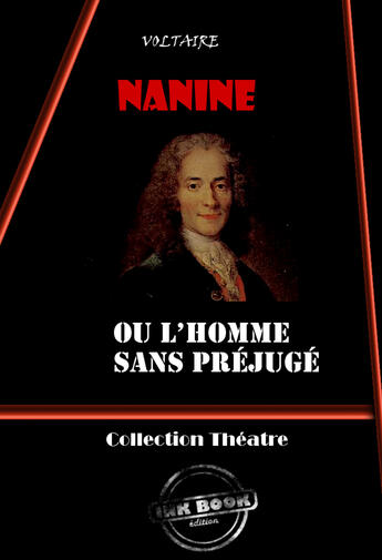Couverture du livre « Nanine (ou l'homme sans préjugé) » de Voltaire aux éditions Ink Book