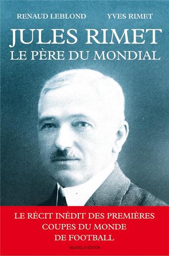 Couverture du livre « Jules Rimet, le père du mondial » de Renaud Leblond aux éditions Librinova