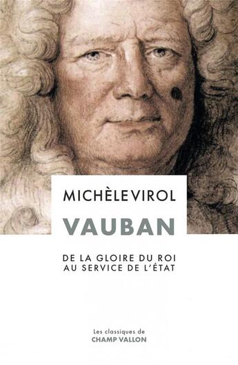 Couverture du livre « Vauban : De la gloire du roi au service de l'Etat » de Michele Virol aux éditions Champ Vallon