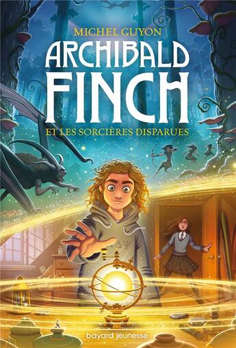 Couverture du livre « Archibald Finch Tome 1 : Archibald Finch et les sorcières disparues » de Michel Guyon aux éditions Bayard Jeunesse