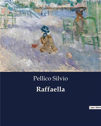 Couverture du livre « Raffaella » de Pellico Silvio aux éditions Culturea