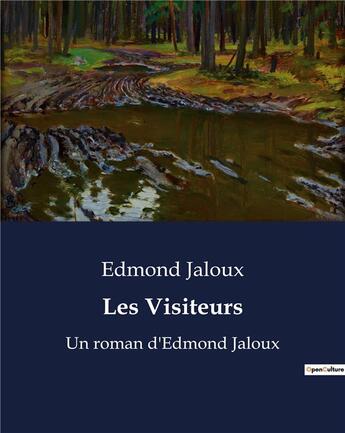 Couverture du livre « Les Visiteurs : Un roman d'Edmond Jaloux » de Edmond Jaloux aux éditions Culturea