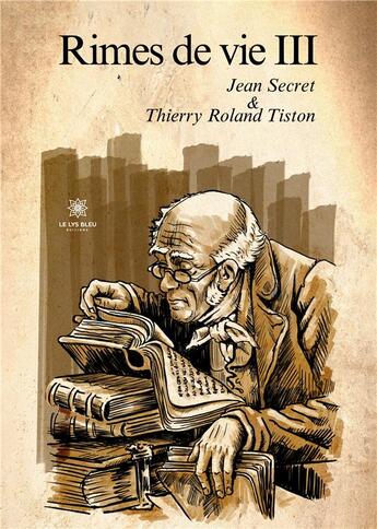 Couverture du livre « Rimes de Vie III » de Jean Secret aux éditions Le Lys Bleu